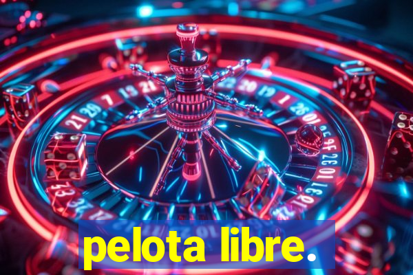 pelota libre.